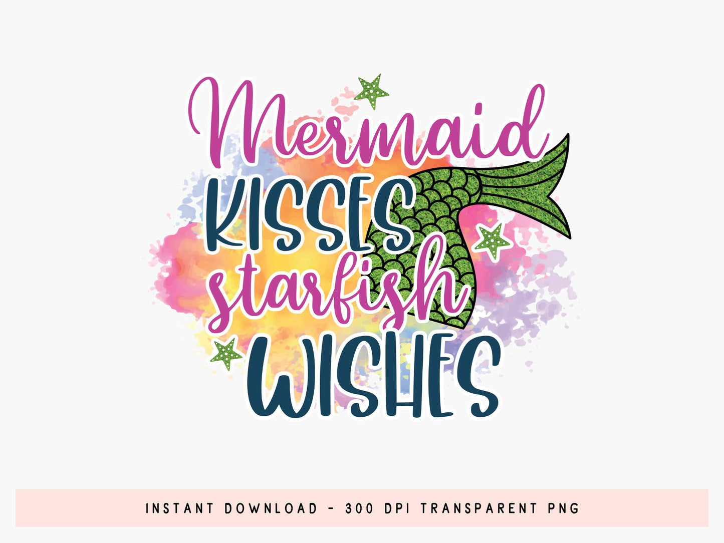 Mermaid Kisses Starfish Wishes, Summer PNG Sublimation