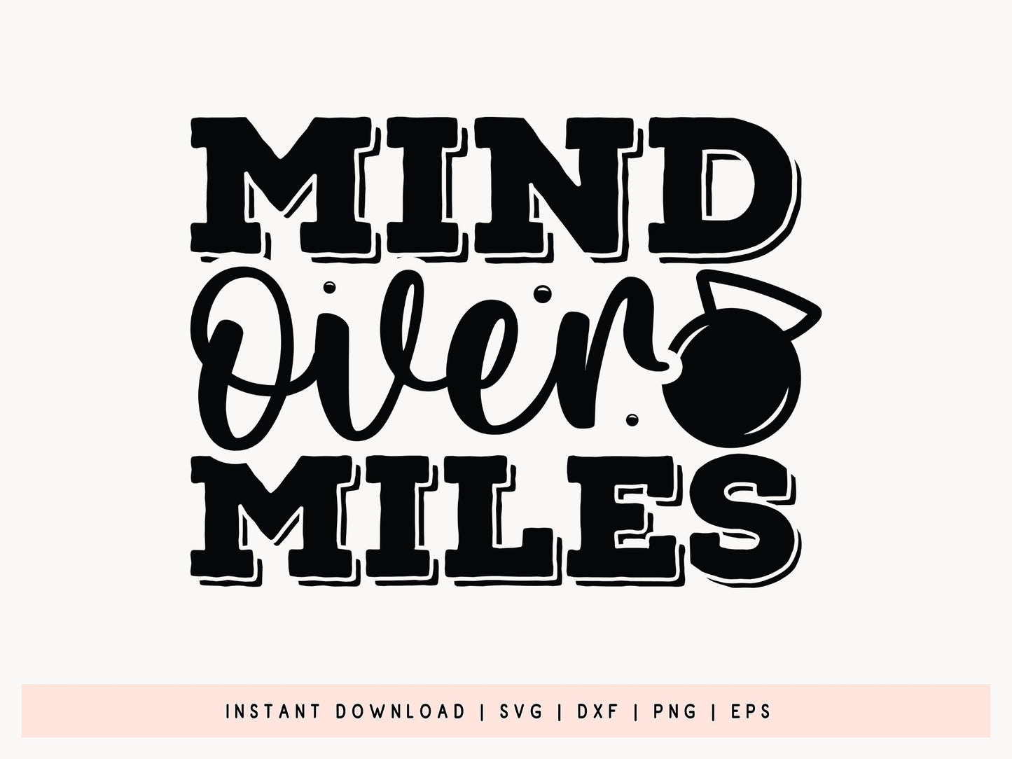 Mind Over Miles, Workout Saying SVG
