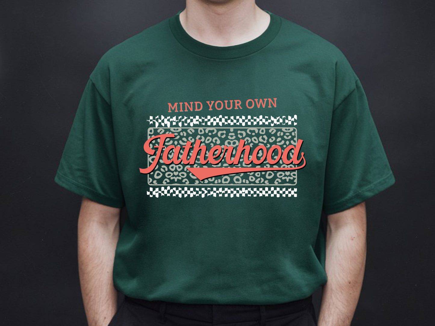 Mind You Own Fatherhood PNG Sublimation