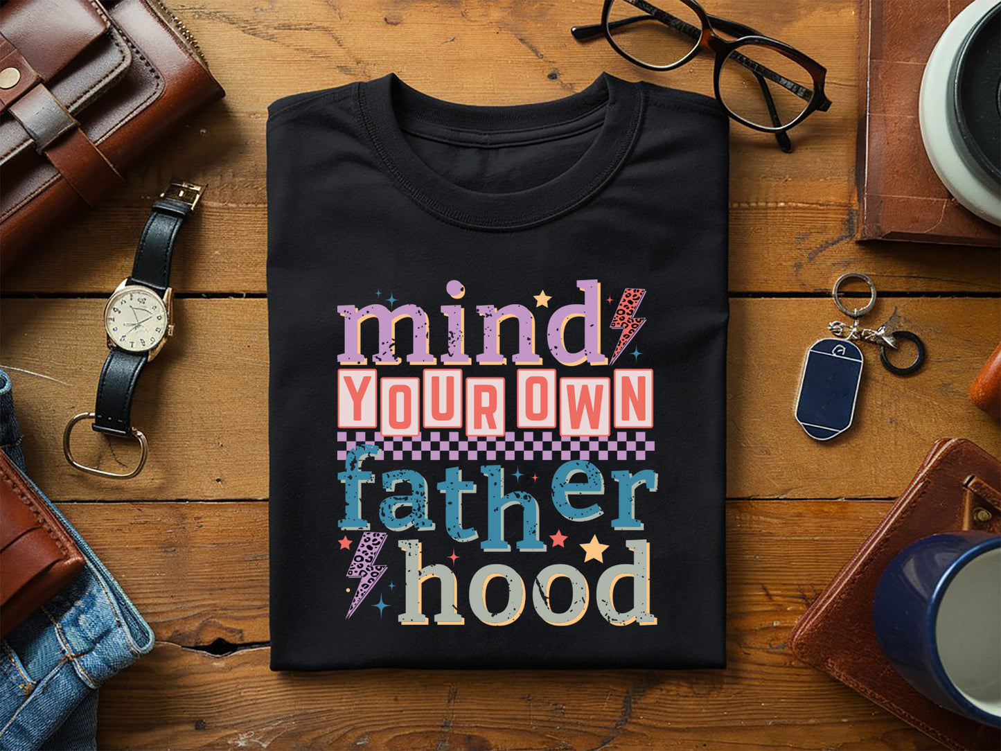 Mind Your Own Fatherhood Sublimation Design