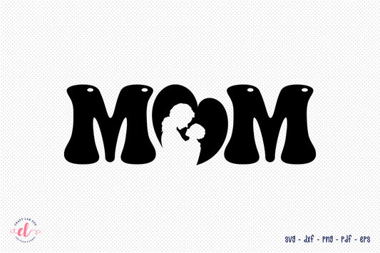 Mom - Mother's Day SVG Design