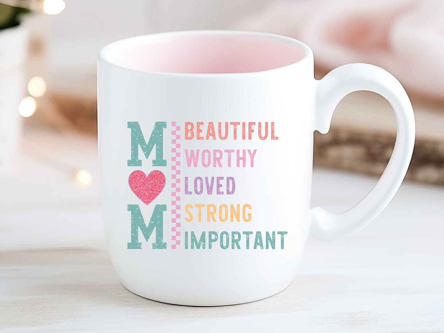 Mom Beautiful Worthy Loved Strong Important Sublimation