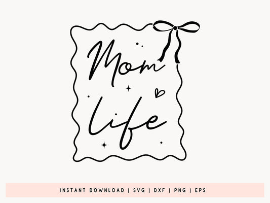 Mom Life - Mothers Day Coquette SVG Cut File