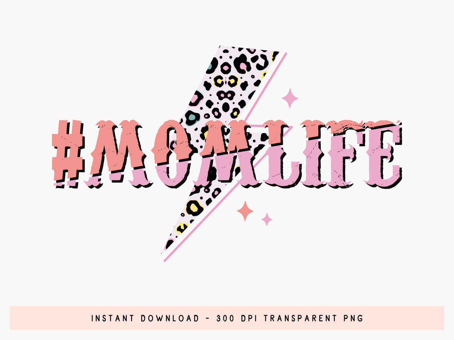 Mom Life, Mother's Day Sublimation Design
