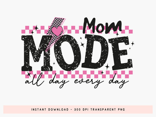 Mom Mode All Day Every Day Sublimation Design