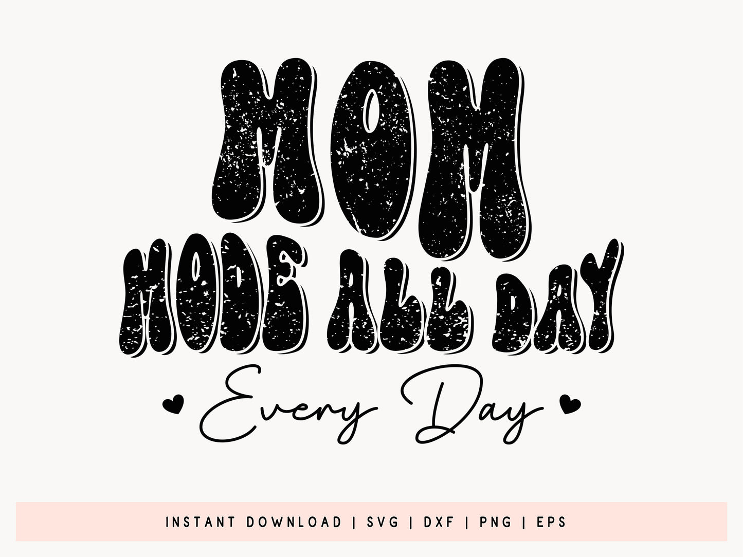 Mom Mode All Day Every Day, Cute Mother's Day SVG
