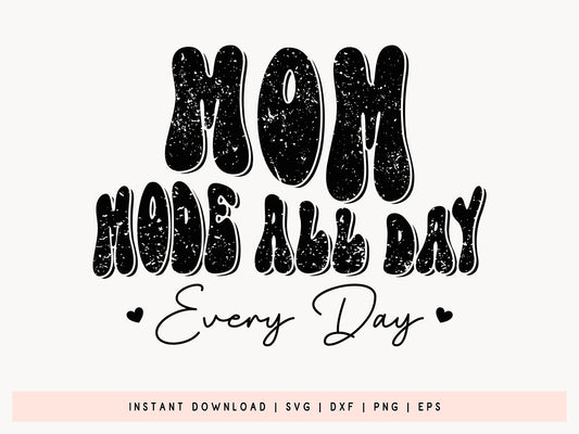 Mom Mode All Day Every Day, Cute Mother's Day SVG