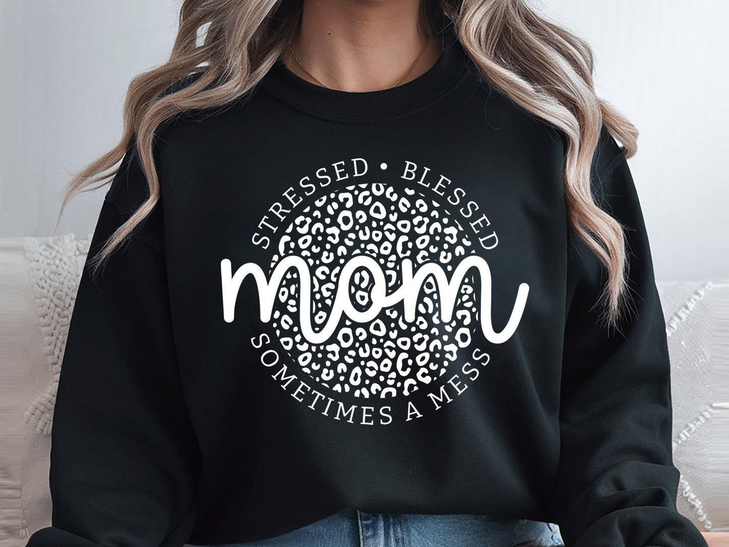 Mom Stressed Blessed Sometimes A Mess Design SVG
