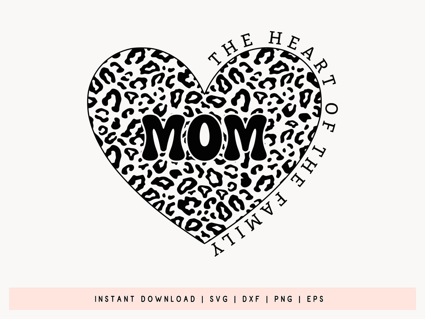 Mom The Heart Of The Family SVG, DXF, EPS, PNG