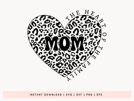 Mom The Heart Of The Family SVG, DXF, EPS, PNG