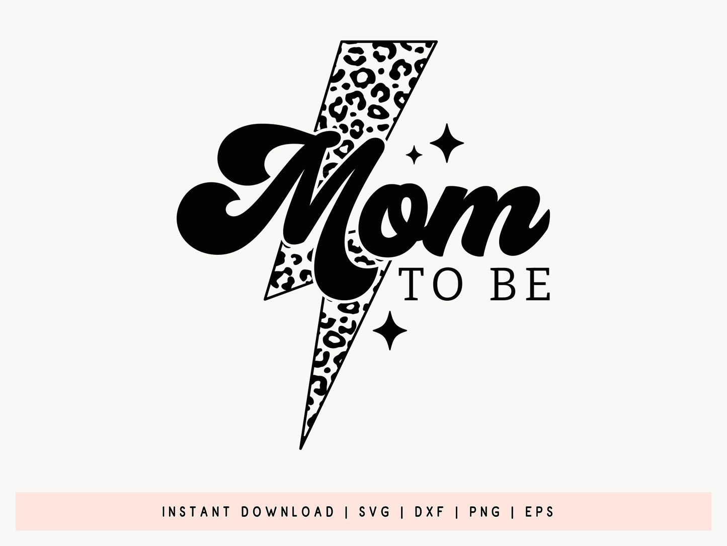 Mom To Be - Mother's Day SVG Cut File