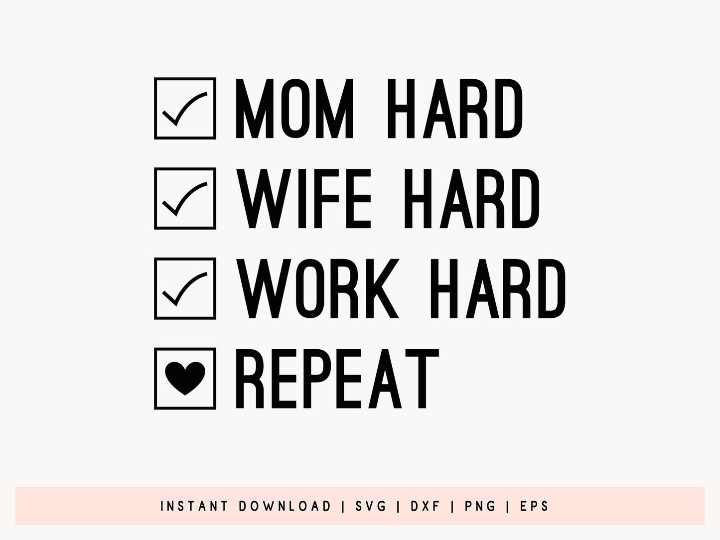 Mom Wife Work Hard Repeat, Mothers Day SVG Vector