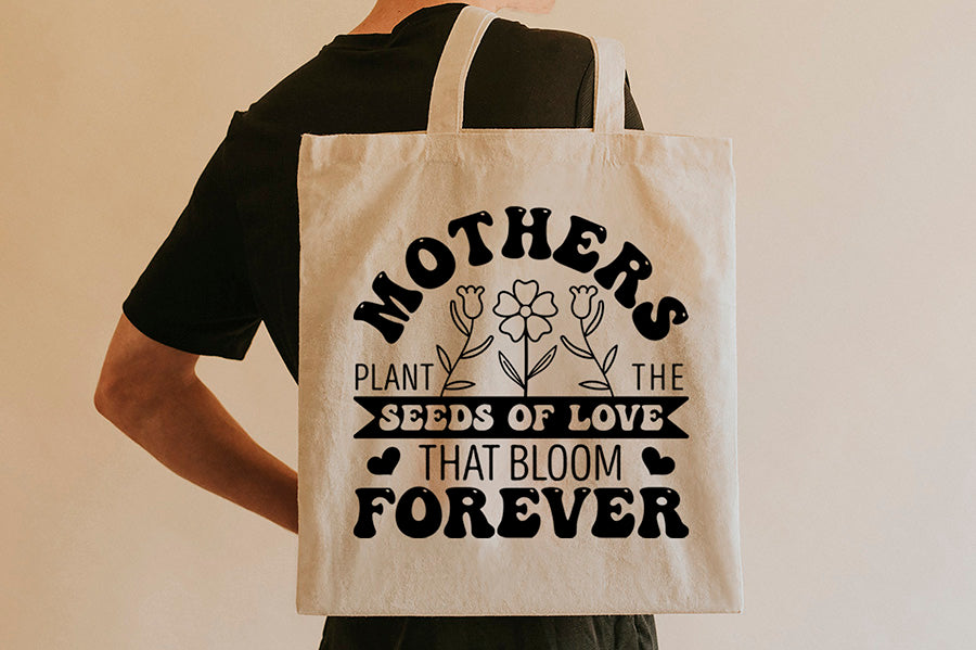 Mother's Plant the Seeds, Mothers Day SVG