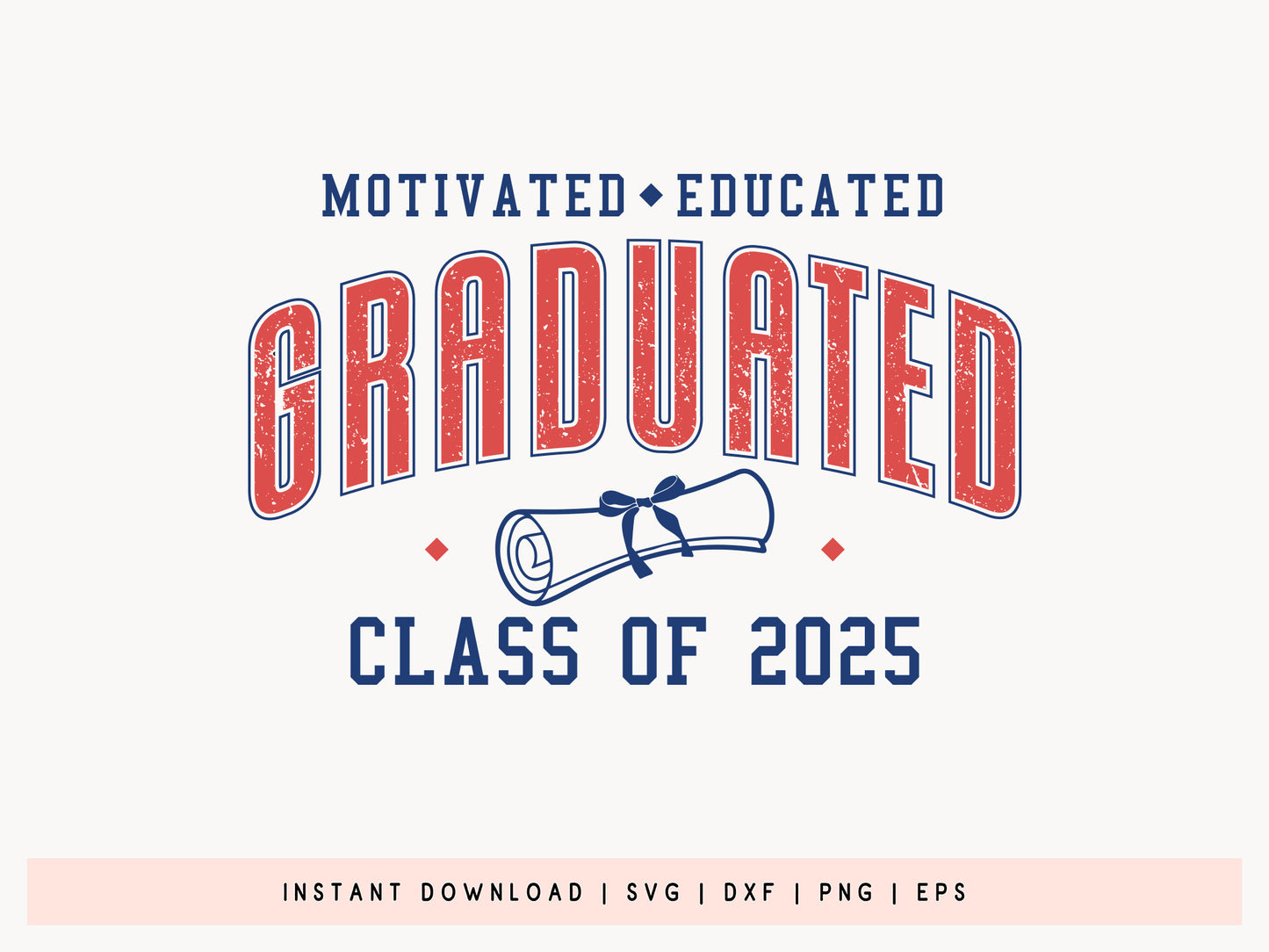 Motivated Educated Graduated Class of 2025 SVG