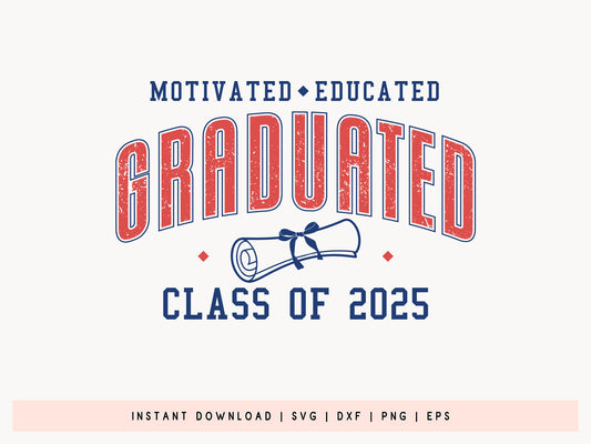 Motivated Educated Graduated Class of 2025 SVG
