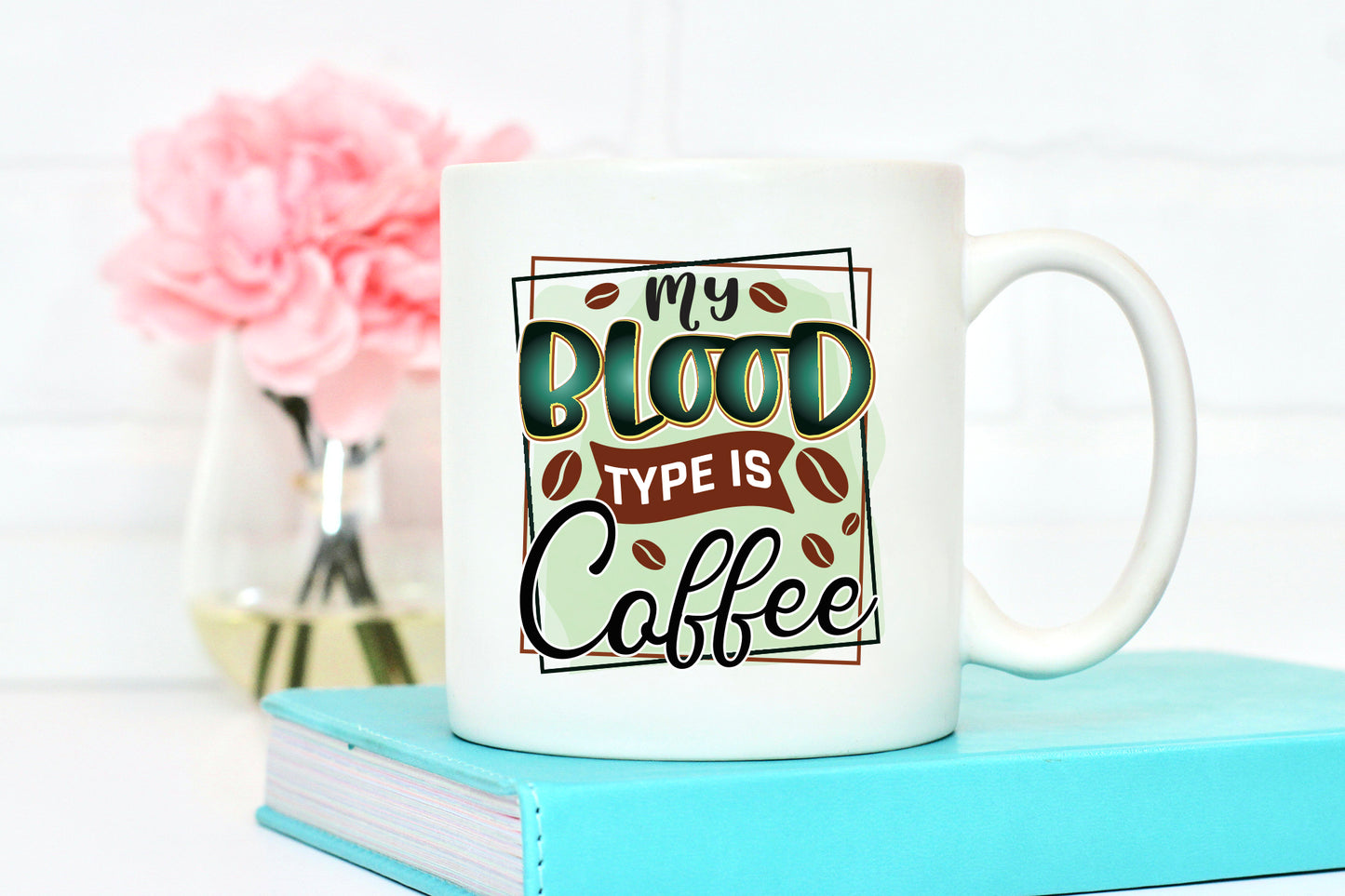 My Blood Type is Coffee PNG Sublimation