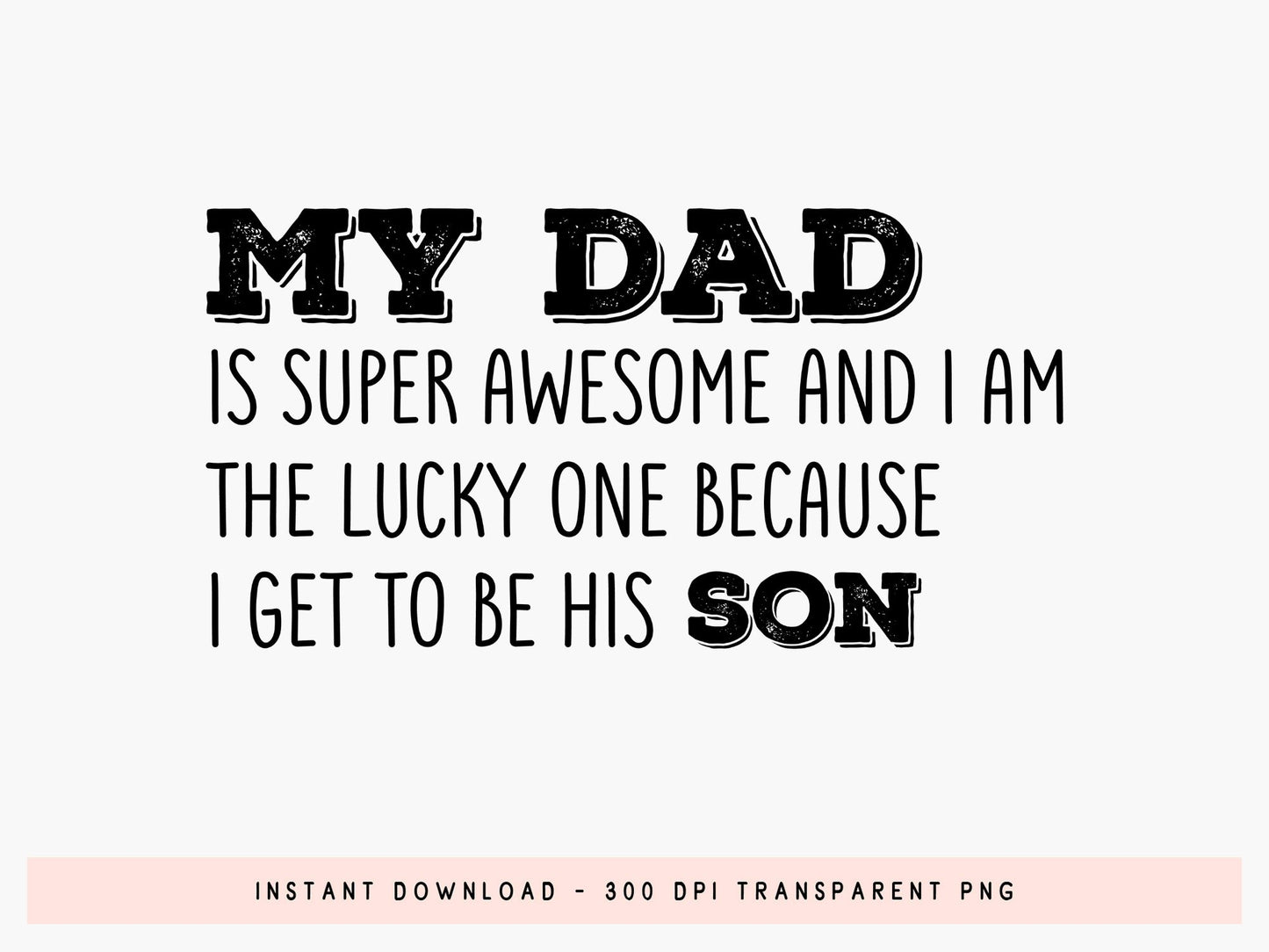 My Dad is Super Awesome, Fathers Day Design SVG