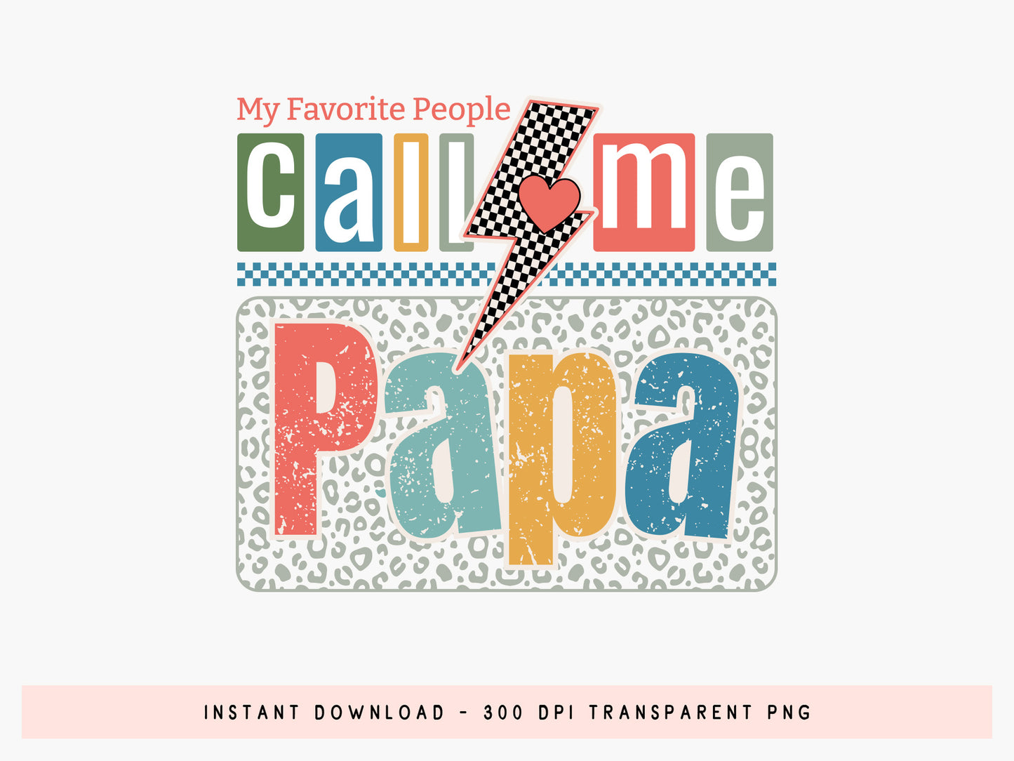 My Favorite People Call Me Papa Sublimation