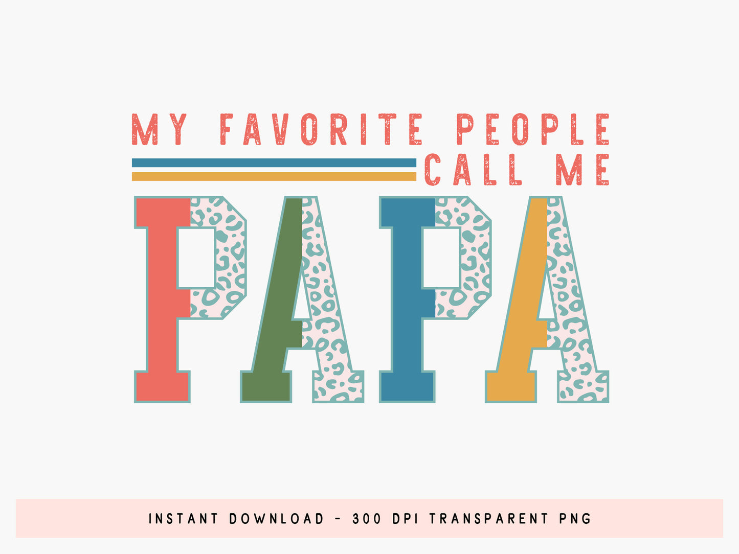 My Favorite People Call Me Papa Sublimation PNG