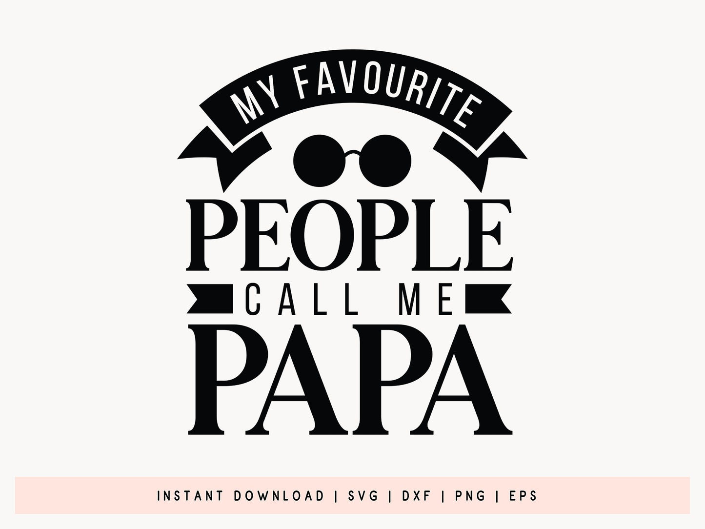 My Favorite People Call Me Papa, Fathers SVG Vector
