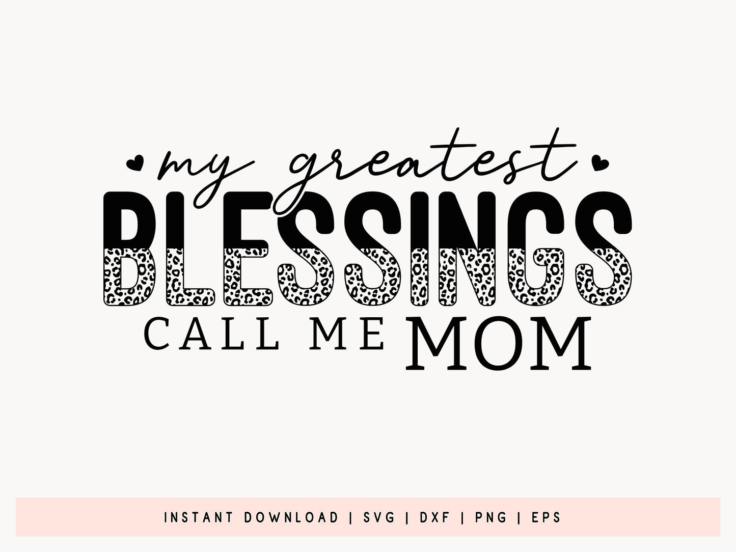 My Greatest Blessings Call Me Mom, Mothers Day SVG