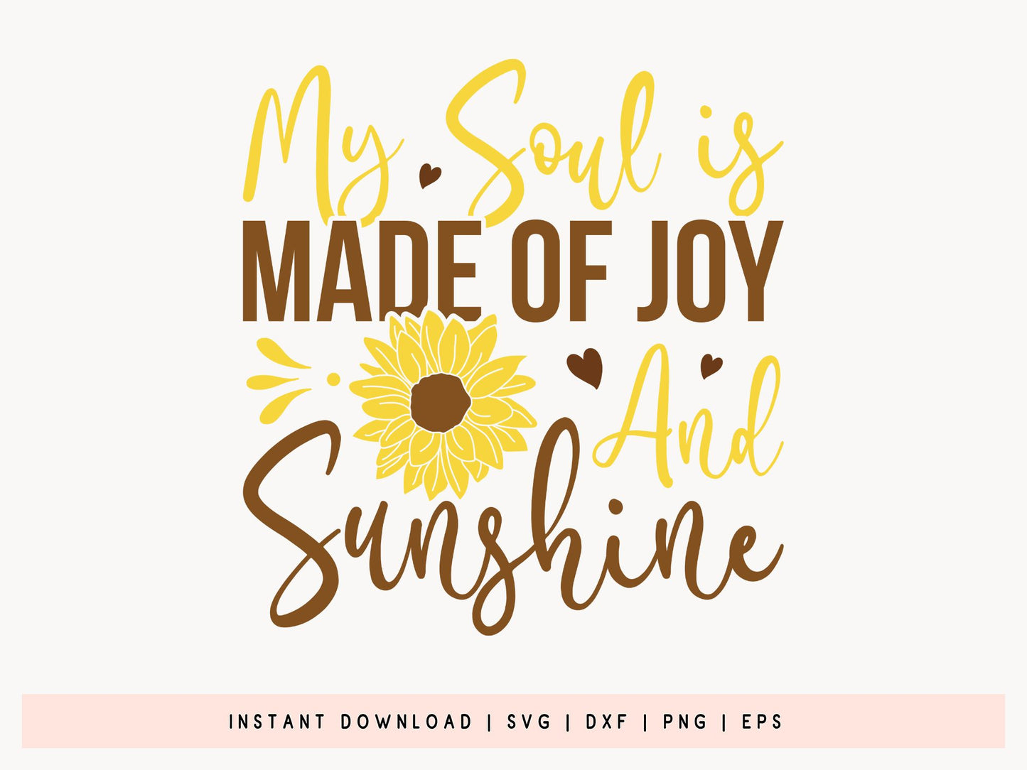 My Soul is Made of Joy and Sunshine, Cute Sunflower SVG