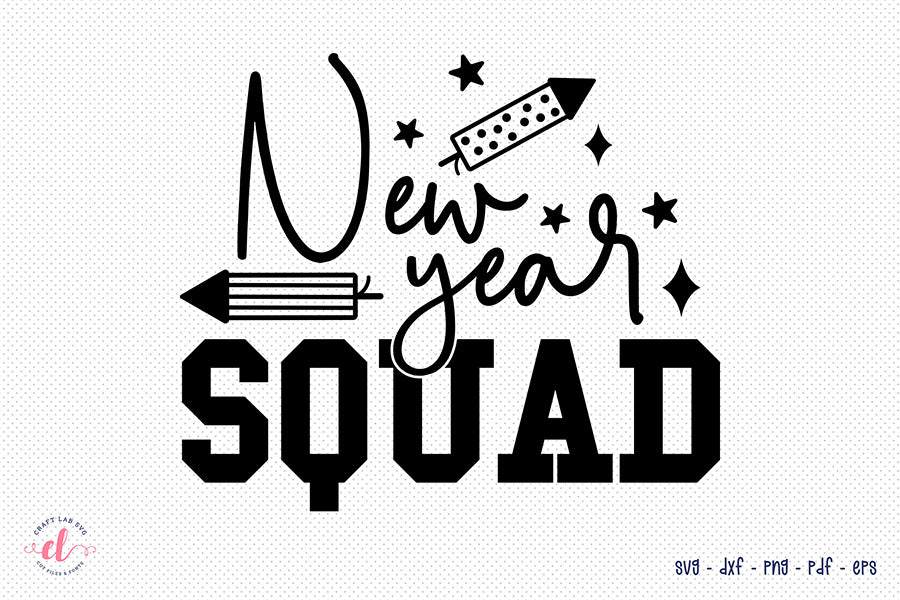 New Year Squad - SVG Design for Shirts