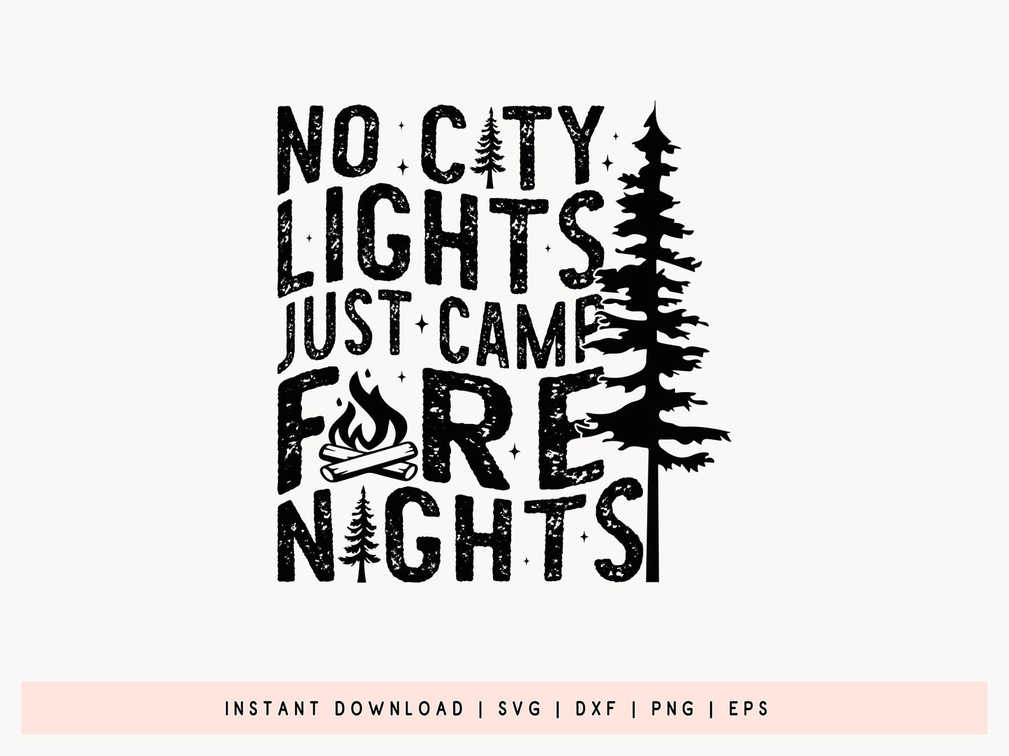 No City lights Just Campfire Nights, Camping SVG File
