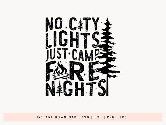 No City lights Just Campfire Nights, Camping SVG File