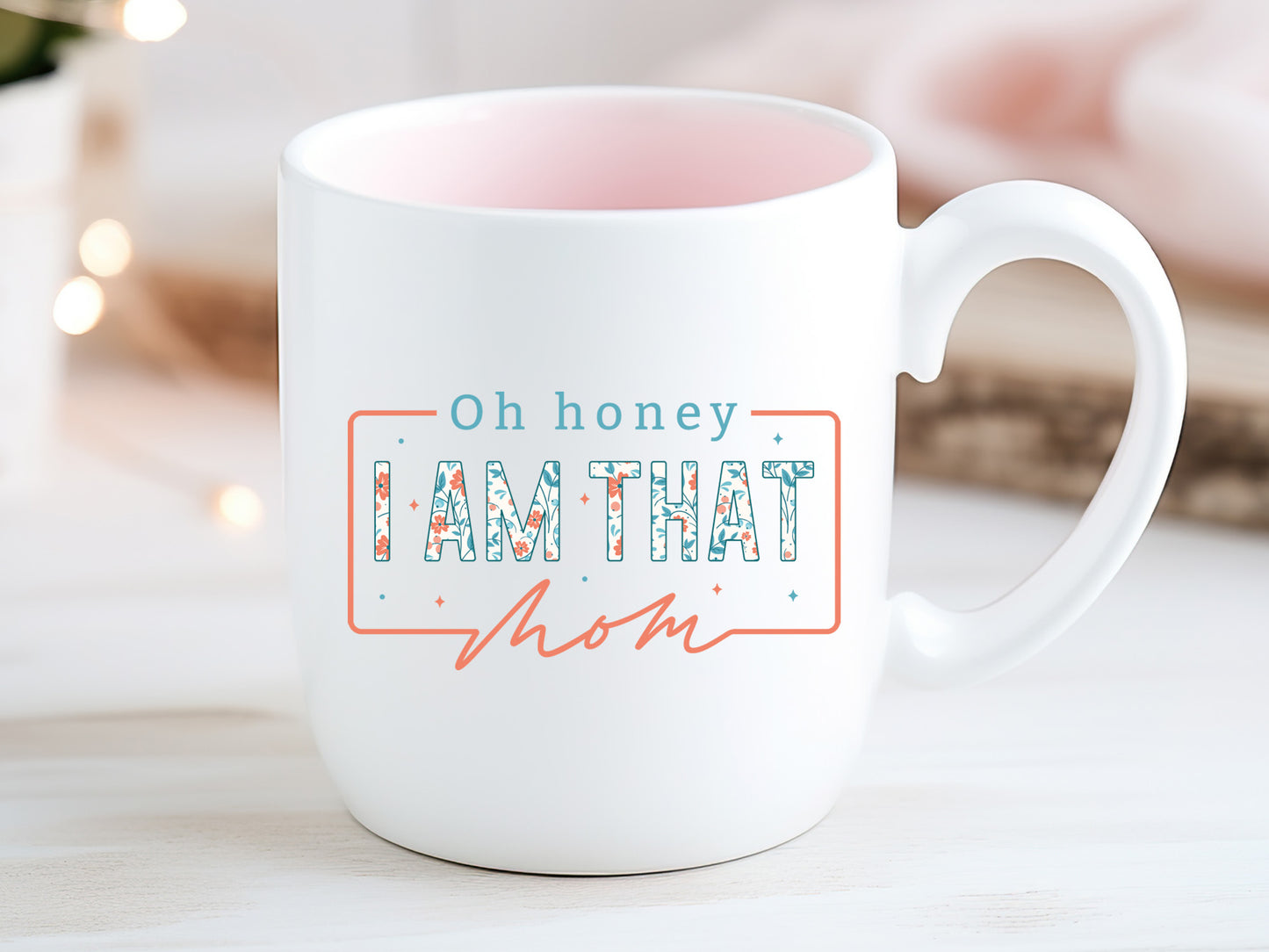 Oh Honey I Am That Mom, Mother's Day Sublimation
