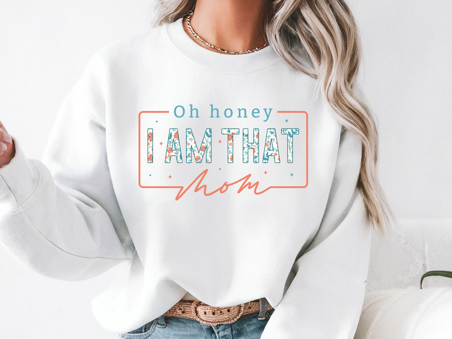 Oh Honey I Am That Mom, Mother's Day Sublimation
