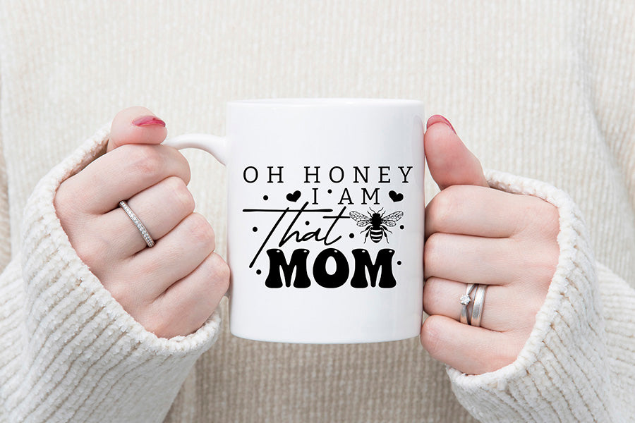 Oh Honey I Am That Mom, Mothers Day SVG