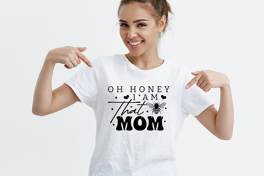 Oh Honey I Am That Mom, Mothers Day SVG