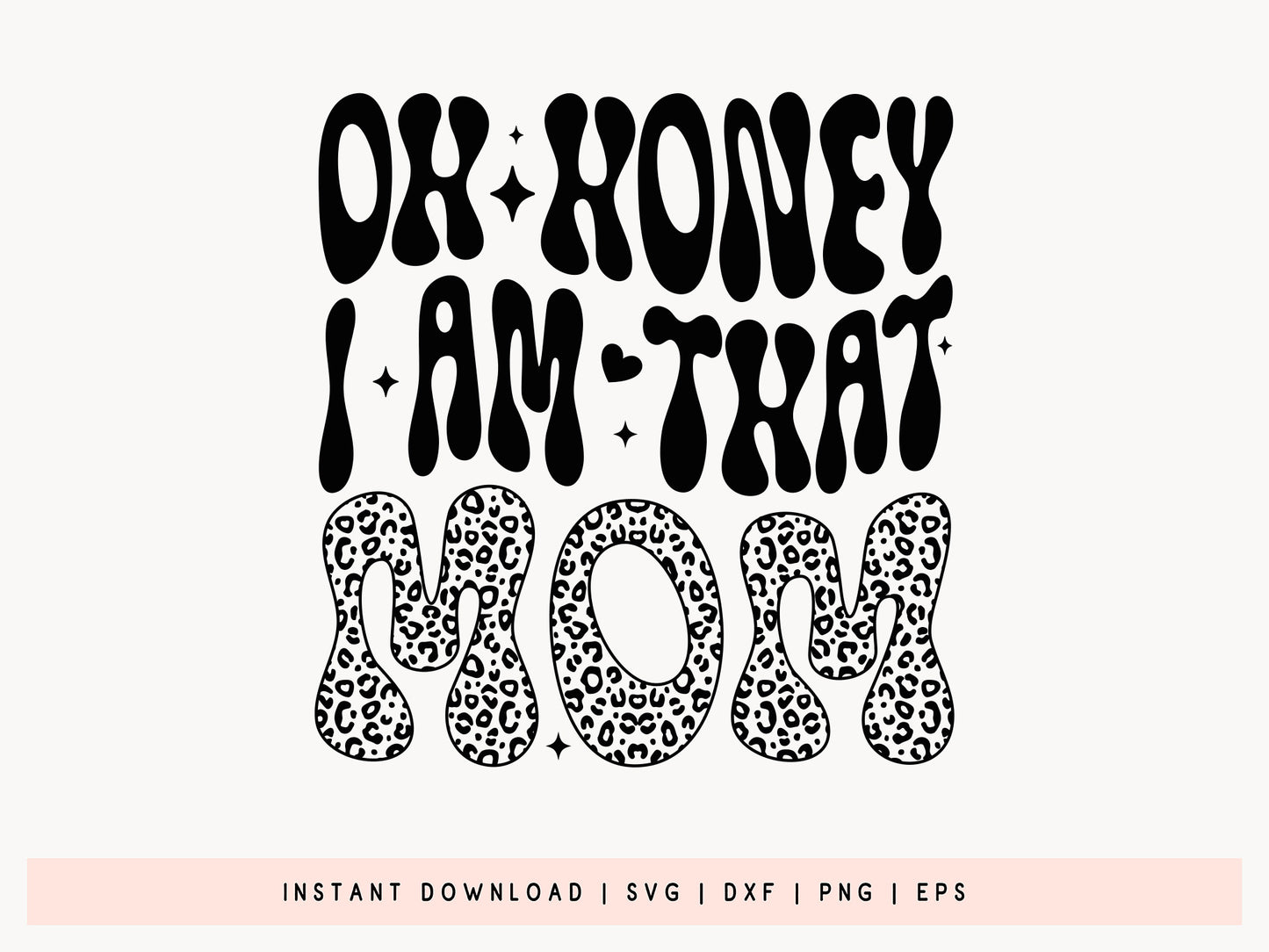 Oh Honey I Am That Mom, Retro Mother's Day SVG