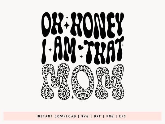 Oh Honey I Am That Mom, Retro Mother's Day SVG