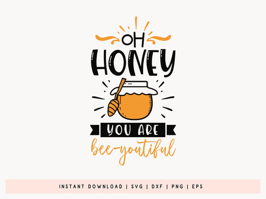 Oh Honey You are Bee-youtiful SVG