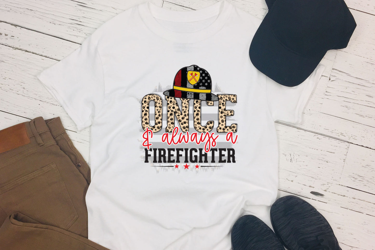 Once & Always A Firefighter PNG Sublimation