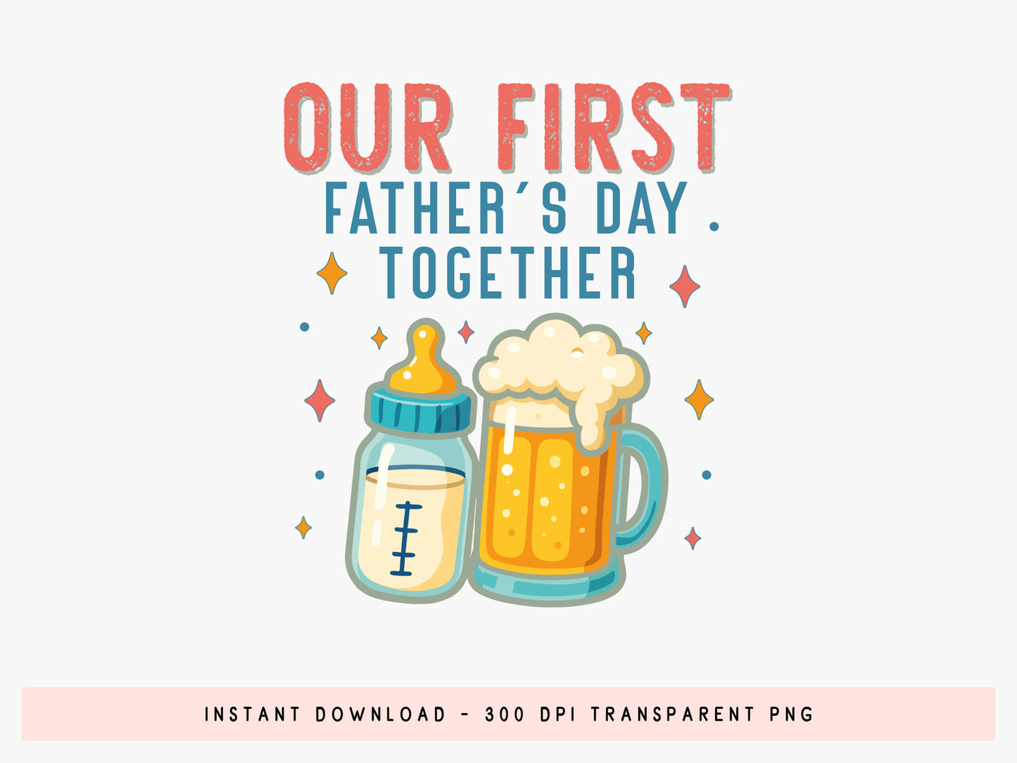 Our First Father's Day Together PNG Sublimation