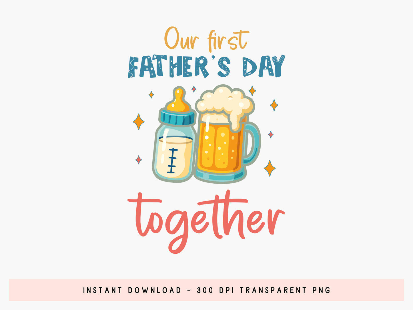 Our First Father's Day Together Sublimation