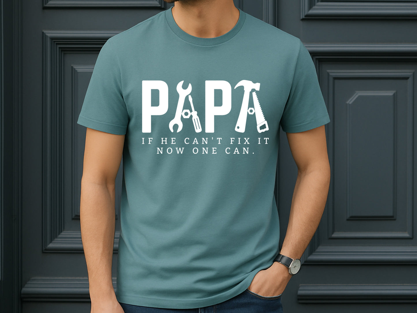 Papa If He Can't Fix It Now One Can, Fathers Day Quote SVG