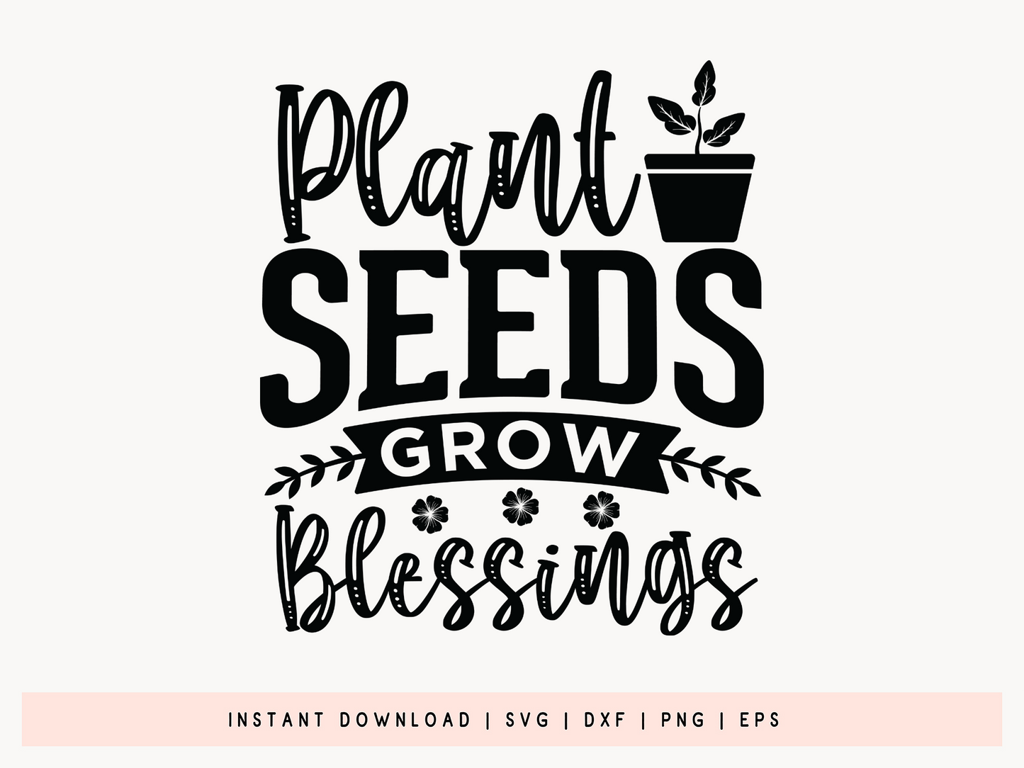 Plant Seeds Grow Blessings, Cricut Gardening SVG