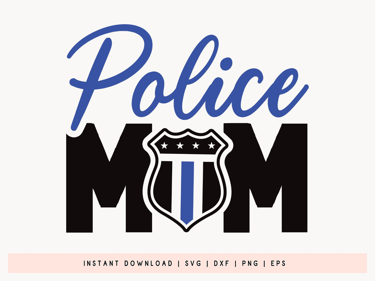 Police Mom SVG, DXF, EPS, PDF, PNG