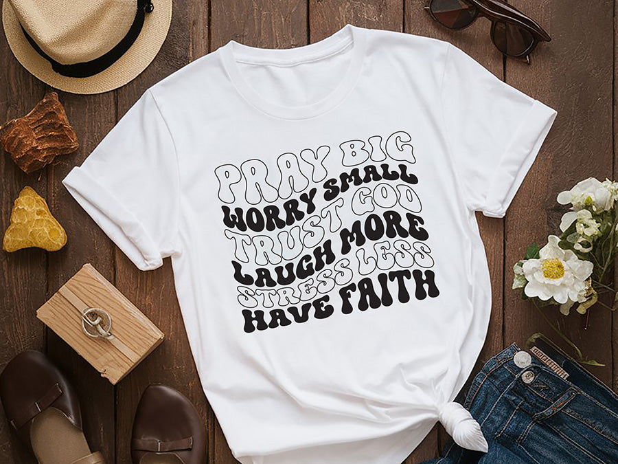 Pray Big Worry Small Trust God - Motivational SVG Free