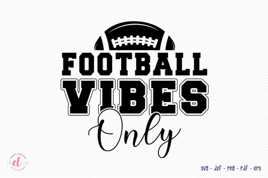 Football Vibes Only | Football SVG
