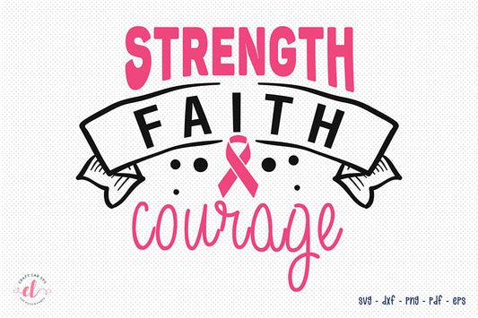 Strength Faith Courage | Breast Cancer SVG