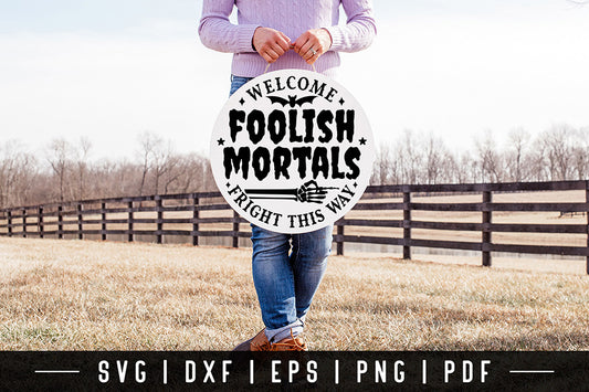 Halloween Round Sign SVG, Welcome Foolish Mortals SVG