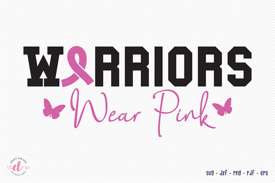 Warriors Wear Pink SVG | Breast Cancer SVG