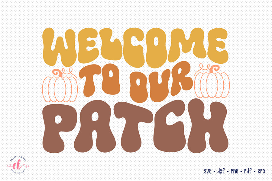 Welcome to Our Patch | Retro Fall SVG