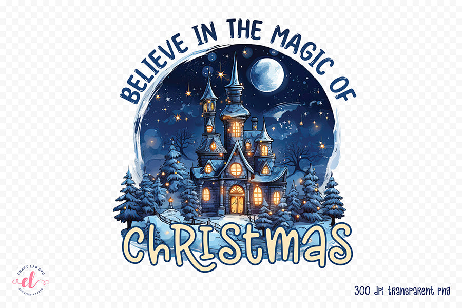 Believe in the Magic of Christmas PNG