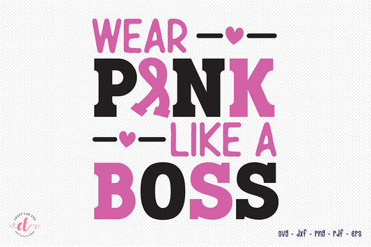 Wear Pink Like a Boss SVG | Breast Cancer SVG